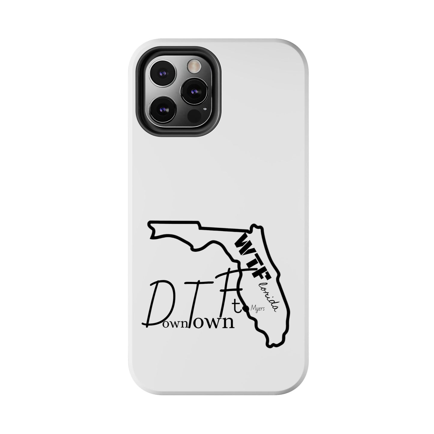 Tough iPhone Case: "WTF" Branded - "Down Town Ft. Myers"