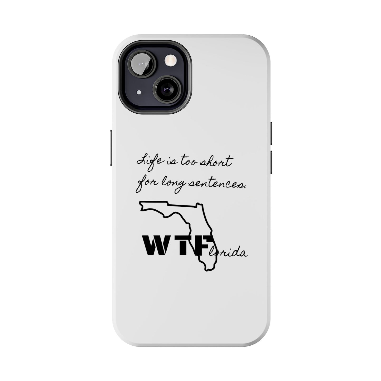 Tough iPhone Case: "WTF" Branded - "Life is too short for long sentences"