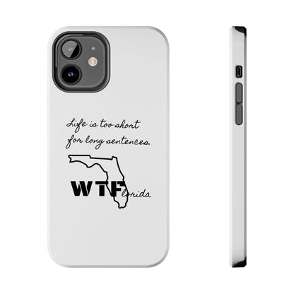 Tough iPhone Case: "WTF" Branded - "Life is too short for long sentences"