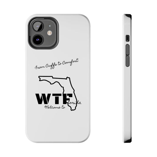 Tough Phone Cases - "WTF - Welcome to Florida" Branded - from cuffs to comfort