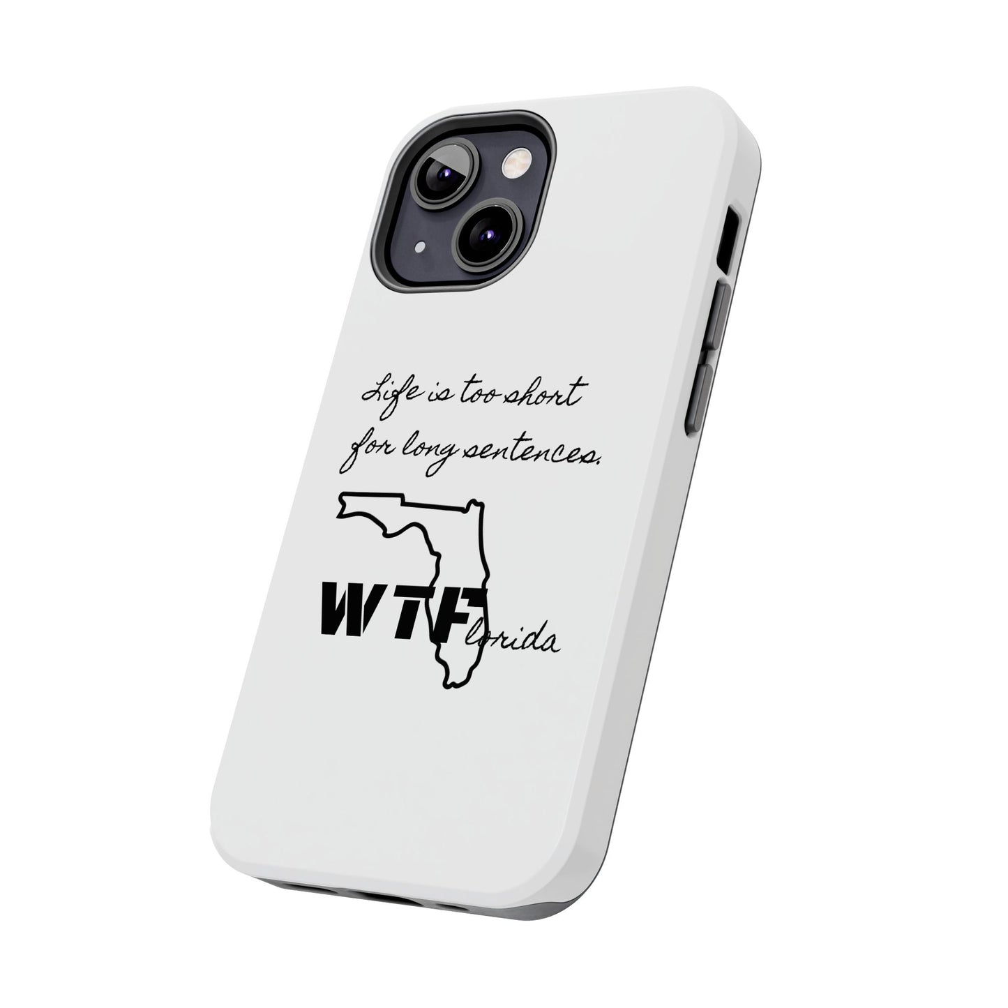 Tough iPhone Case: "WTF" Branded - "Life is too short for long sentences"