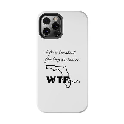 Tough iPhone Case: "WTF" Branded - "Life is too short for long sentences"