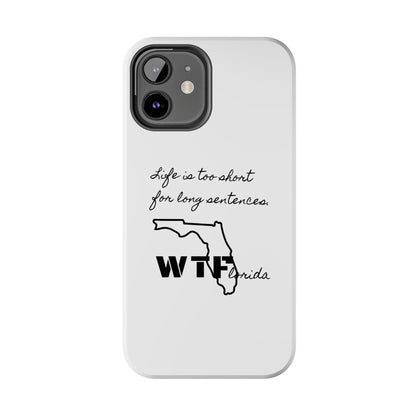 Tough iPhone Case: "WTF" Branded - "Life is too short for long sentences"