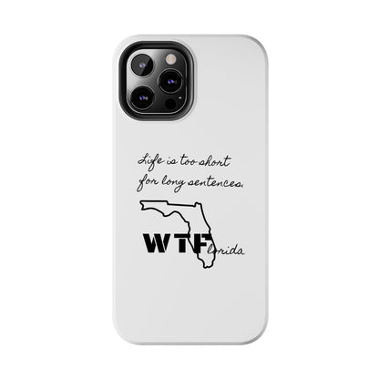 Tough iPhone Case: "WTF" Branded - "Life is too short for long sentences"