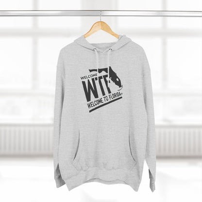 WTF Welcome to Florida! Three-Panel Fleece Hoodie