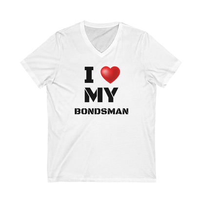 I "Love" My Bondsman Unisex Jersey Short Sleeve V-Neck Tee